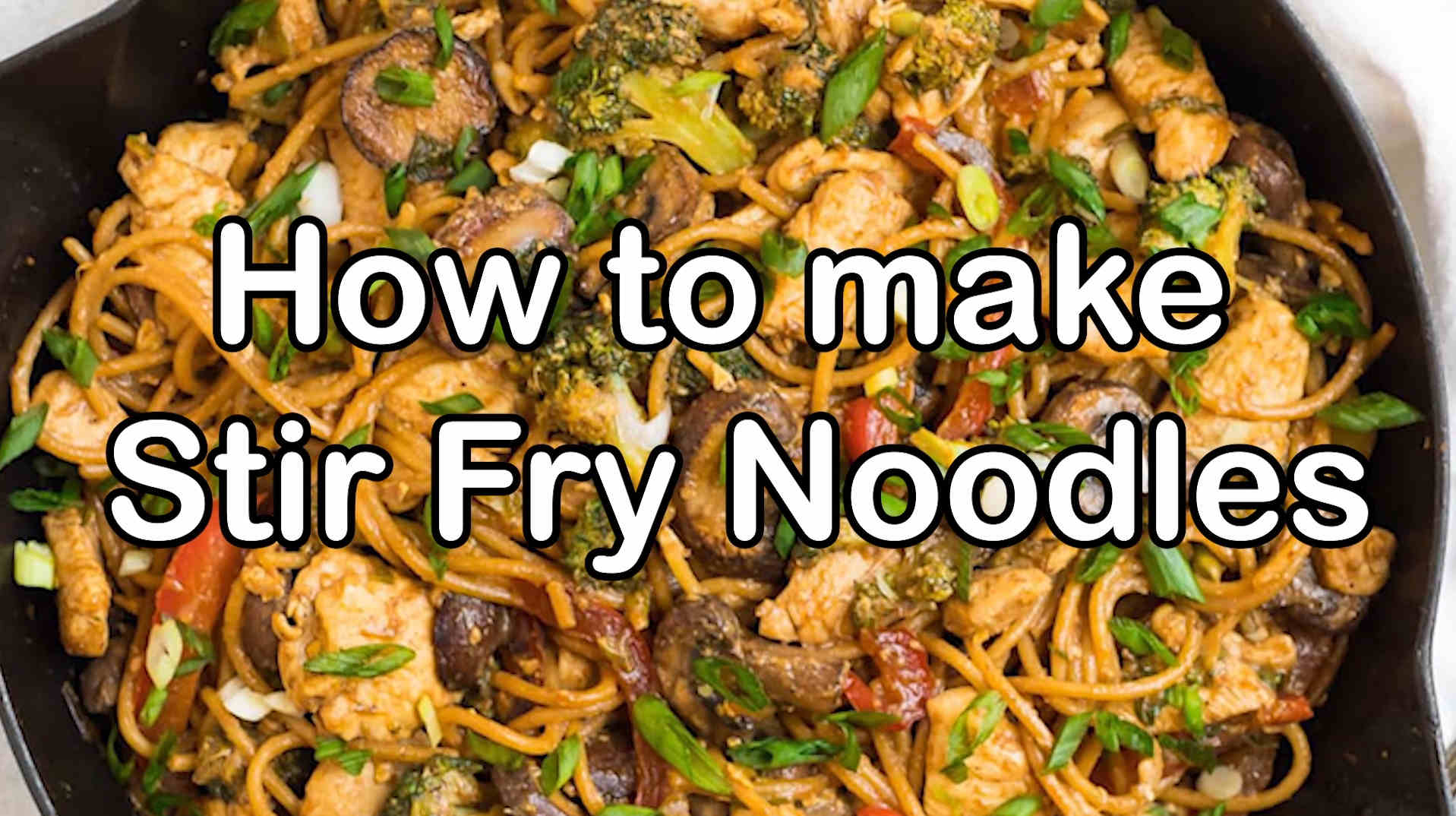 How to make Stir Fry Noodles